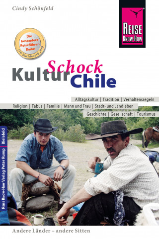 Cindy Schönfeld: Reise Know-How KulturSchock Chile