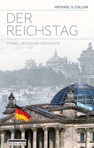 Michael S. Cullen: Der Reichstag