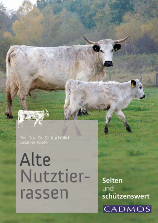Kai Fröhlich, Susanne Kopte: Alte Nutztierrassen