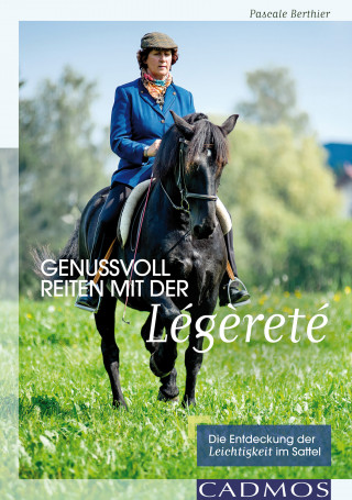 Pascale Berthier: Genussvoll Reiten mit der Légèreté