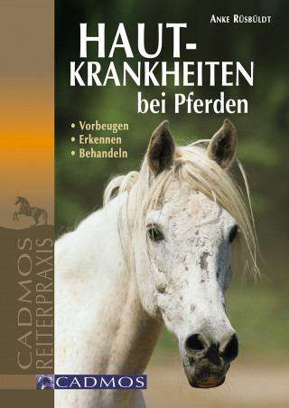 Anke Rüsbüldt: Hautkrankheiten bei Pferden