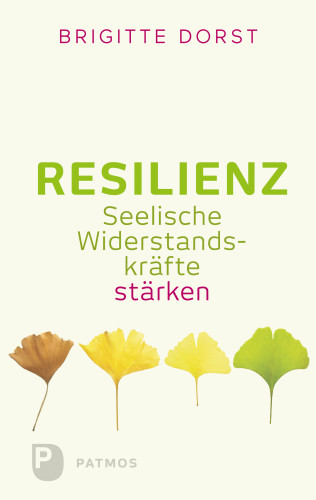 Brigitte Dorst: Resilienz
