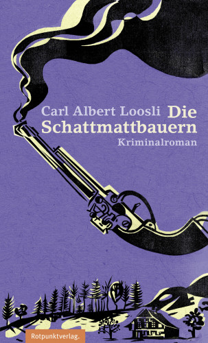 Carl Albert Loosli: Die Schattmattbauern