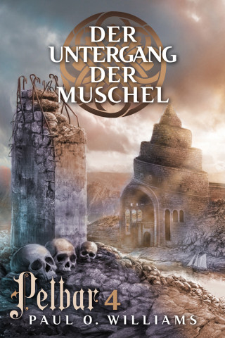 Paul O. Williams: Pelbar-Zyklus (4 von 7): Der Untergang der Muschel