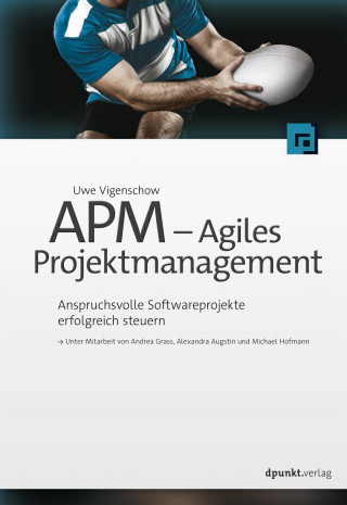 Uwe Vigenschow: APM - Agiles Projektmanagement