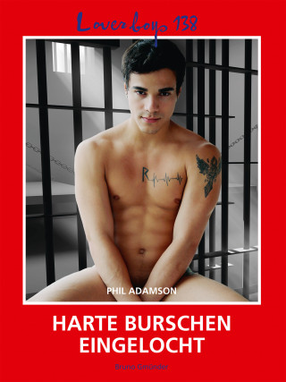 Phil Adamson: Loverboys 138: Harte Burschen eingelocht