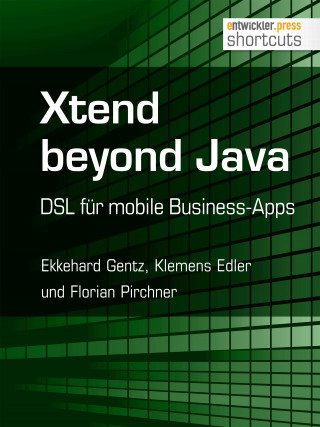 Ekkehard Gentz, Klemens Edler, Florian Pirchner: Xtend beyond Java