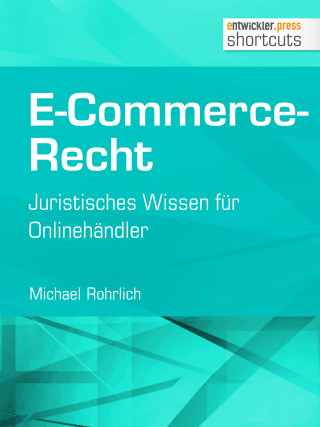 Michael Rohrlich: E-Commerce-Recht