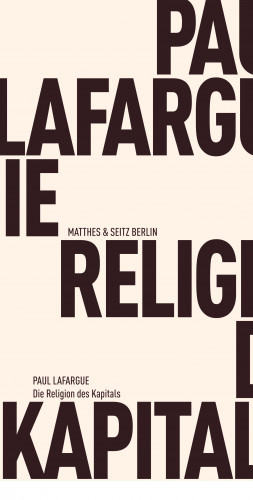 Paul Lafargue: Die Religion des Kapitals