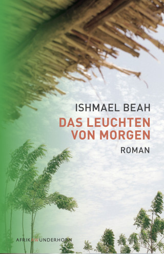 Ishmael Beah: Das Leuchten von Morgen