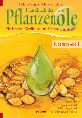 Helmut Göppel, Sabine Kirschner: Handbuch der Pflanzenöle