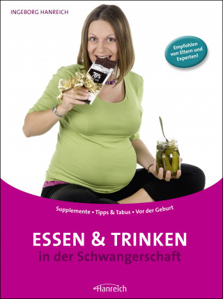 Ingeborg Hanreich: Essen und Trinken in der Schwangerschaft
