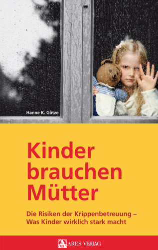 Hanne K. Götze: Kinder brauchen Mütter