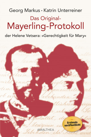 Georg Markus, Katrin Unterreiner: Das Original-Mayerling-Protokoll