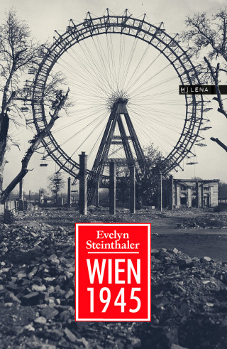 Evelyn Steinthaler: Wien 1945