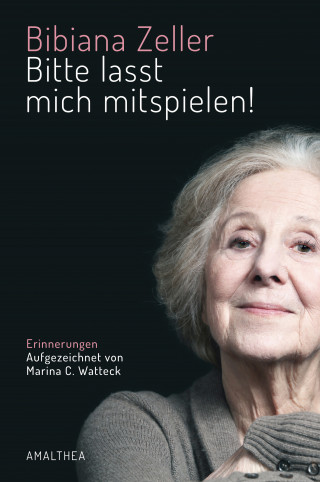 Bibiana Zeller, Marina C. Watteck: Bitte lasst mich mitspielen!