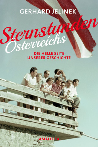 Gerhard Jelinek: Sternstunden Österreichs