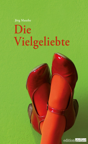 Jörg Mauthe: Die Vielgeliebte