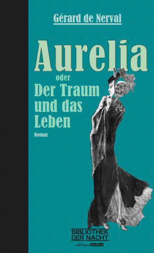 Gérard de Nerval: Aurelia
