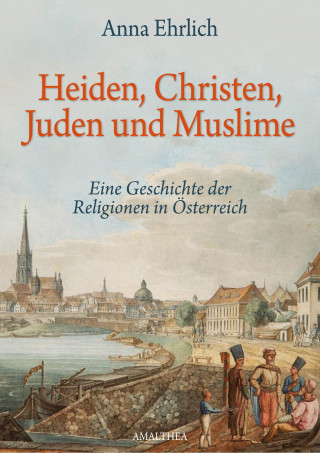 Anna Ehrlich: Heiden, Christen, Juden und Muslime