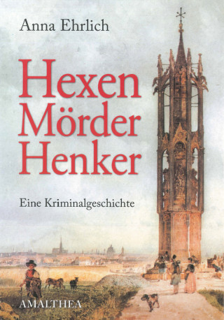 Anna Ehrlich: Hexen, Mörder, Henker