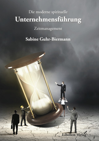 Sabine Guhr-Biermann: Die moderne spirituelle Unternehmensführung