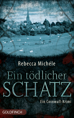Rebecca Michéle: Ein tödlicher Schatz