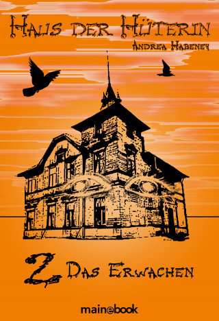 Andrea Habeney: Haus der Hüterin: Band 2 - Das Erwachen