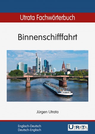 Jürgen Utrata: Utrata Fachwörterbuch: Binnenschifffahrt Englisch-Deutsch