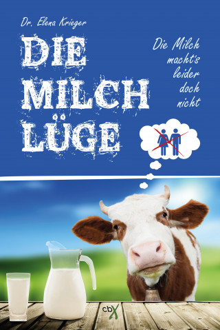 Dr. Elena Krieger: Die Milchlüge