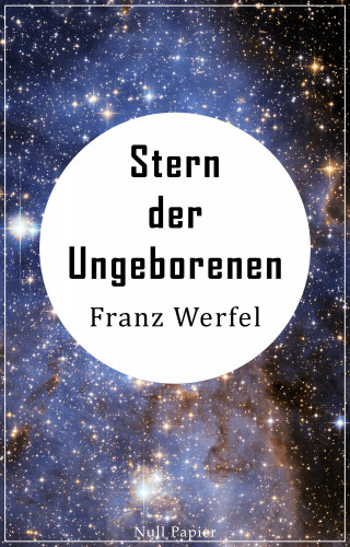 Franz Werfel: Stern der Ungeborenen