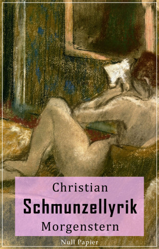 Christian Morgenstern: Schmunzellyrik
