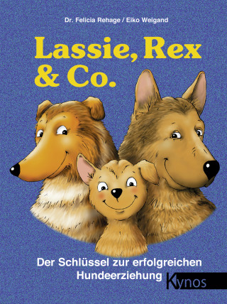 Dr. Felicia Rehage, Eiko Weigand: Lassie, Rex & Co.
