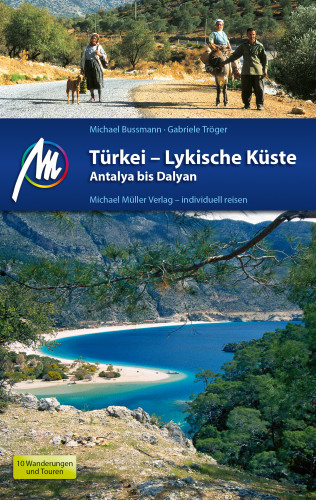 Michael Bussmann, Gabriele Tröger: Türkei - Lykische Küste Reiseführer Michael Müller Verlag
