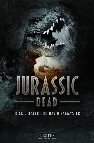 Rick Chesler, David Sakmyster: JURASSIC DEAD