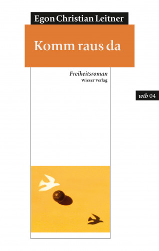 Egon Christian Leitner: Komm raus da