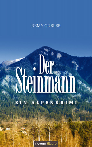 Remy Gubler: Der Steinmann