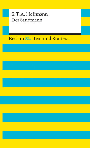E.T.A. Hoffmann: Der Sandmann. Textausgabe mit Kommentar und Materialien