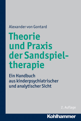 Alexander von Gontard: Theorie und Praxis der Sandspieltherapie