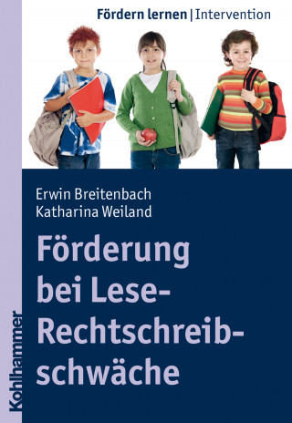 Erwin Breitenbach, Katharina Weiland: Förderung bei Lese-Rechtschreibschwäche