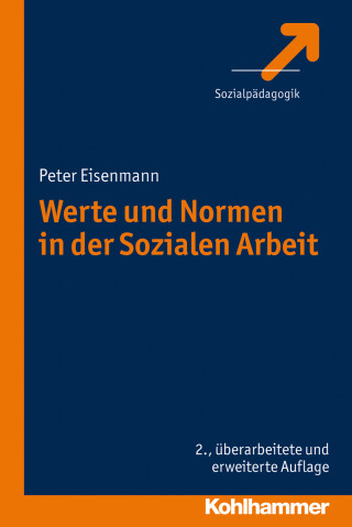 Peter Eisenmann: Werte und Normen in der Sozialen Arbeit