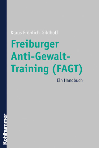 Klaus Fröhlich-Gildhoff: Freiburger Anti-Gewalt-Training (FAGT)