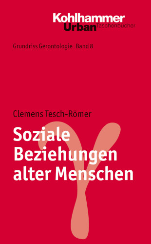 Clemens Tesch-Römer: Soziale Beziehungen alter Menschen