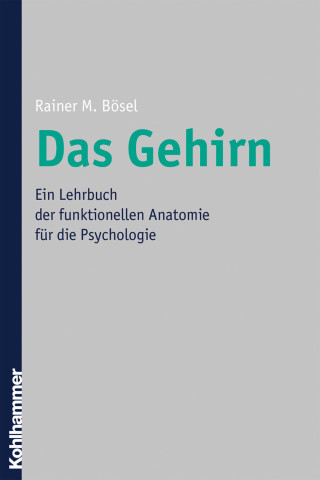 Rainer Bösel: Das Gehirn