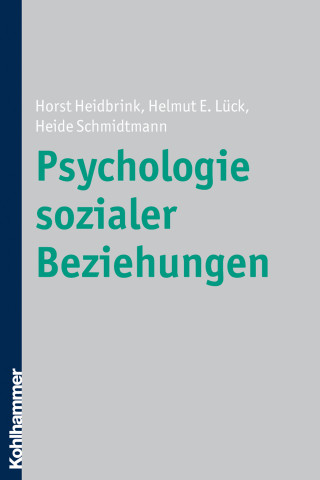 Horst Heidbrink, Helmut E. Lück, Heide Schmidtmann: Psychologie sozialer Beziehungen