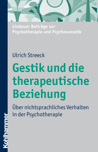 Ulrich Streeck: Gestik und die therapeutische Beziehung