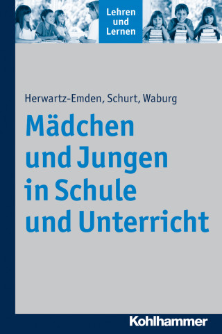 Leonie Herwartz-Emden, Verena Schurt, Wiebke Waburg: Mädchen und Jungen in Schule und Unterricht
