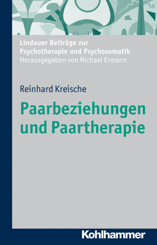 Reinhard Kreische: Paarbeziehungen und Paartherapie