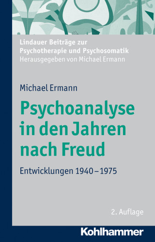 Michael Ermann: Psychoanalyse in den Jahren nach Freud