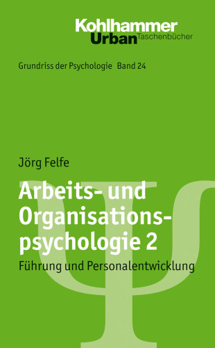 Jörg Felfe: Arbeits- und Organisationspsychologie 2